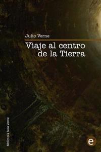 Viaje al centro de la Tierra / Journey to the Center of the Earth