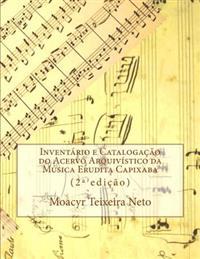 Inventory and Cataloguing of Archival Collection of Capixaba Classical Music: Second Edition