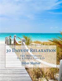 30 Days of Relaxation: Fun Meditations for a Stress Free Life