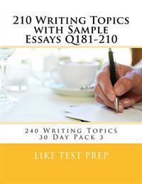 210 Writing Topics with Sample Essays Q181-210: 240 Writing Topics 30 Day Pack 3