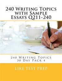 240 Writing Topics with Sample Essays Q211-240: 240 Writing Topics 30 Day Pack 4