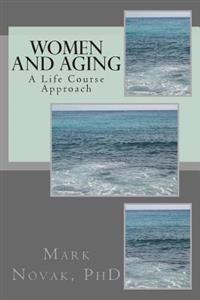 Women and Aging: A Life Course Approach