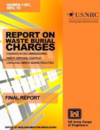 Report on Waste Burial Charges: Changes in Decommissioning Waste Disposal Costs at Low-Level Waste Burial Facilities