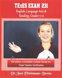 TExES Exam #231 English Language Arts & Reading, Grades 7-12 3rd Edition: A complete content review