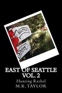 East of Seattle: Hunting Rachel