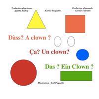 D�ss? a Clown? Ca? Un Clown? Das? Ein Clown?
