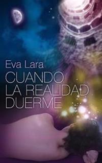 Cuando la realidad duerme / When reality sleeps