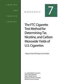 The FTC Cigarette Test Method for Determining Tar, Nicotine, and Carbon Monoxide Yields of U.S. Cigarettes: Smoking and Tobacco Control Monograph No.