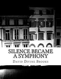 Silence became a symphony