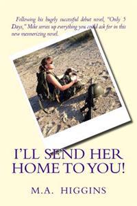 I'll send her home to you!