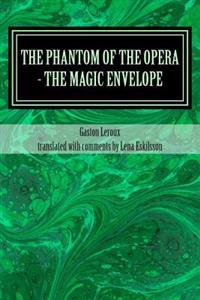 The Phantom of the Opera - the Magic Envelope: A rediscovered chapter