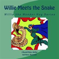 Willie Meets the Snake: Willie the Wonder Hog Series