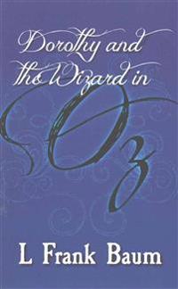 Dorothy and the Wizard in Oz: Original and Unabridged