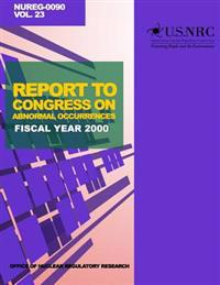 Report to Congress on Abnormal Occurrences: Fiscal Year 2000