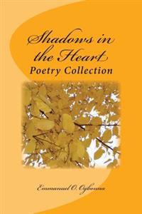 Shadows in the Heart: Poetry Collection