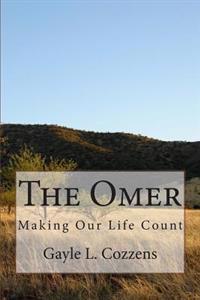 The Omer - Making Our Life Count