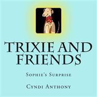 Trixie and Friends