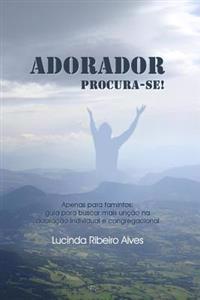 Adorador procura-se !