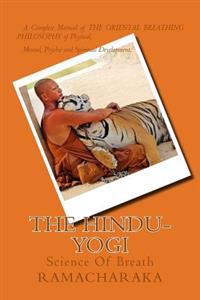 The HINDU-YOGI: Science Of Breath