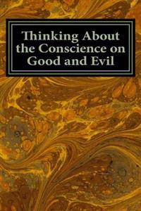 Thinking About the Conscience on Good and Evil