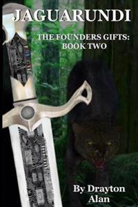 Jaguarundi: The Founders Gifts: Book 2