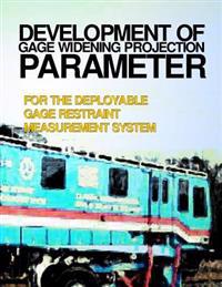 Development of Gage Widening Protection Parameter for the Deployable Gage Restraint Measurement System