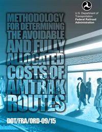 Methodology for Determining the Avoidable and Fully Allocated Costs of Amtrak Routes: Volume II, Appendix A