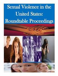 Sexual Violence in the United States: Roundtable Proceedings