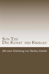 Sun Tzu - Die Kunst des Krieges: Neue deutsche Übersetzung