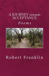 A Journey towards Acceptance: Poems