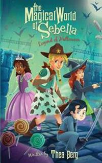 The Magical World of Sebella: Legend of Halloween