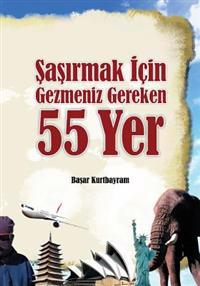 Sasirmak Icin Gezmeniz Gereken 55 Yer
