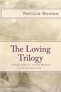 The Loving Trilogy: ( The Boxed Set )