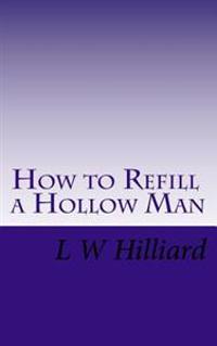 How to Refill a Hollow Man