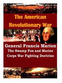 General Francis Marion The Swamp Fox and Marine Corps War Fighting Doctrine