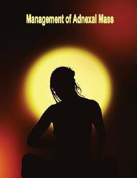 Management of Adnexal Mass: Evidence Report/Technology Assessment Number 130