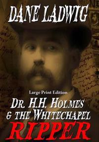 Dr. H. H. Holmes & the Whitechapel Ripper