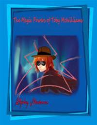 The Magic Powers of Toby Mcwilliams