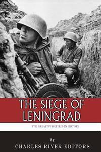 Bokomslag för "The Greatest Battles in History: The Siege of Leningrad"