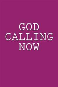 God Calling Now