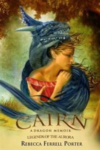 Cairn: A Dragon Memoir