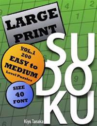 Large Print Sudoku: 200 Easy to Medium Level Puzzles