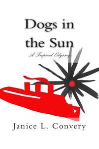 Dogs in the Sun: A Tropical Odyssey