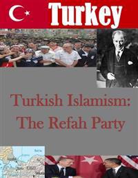 Turkish Islamism: The Refah Party