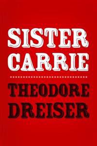 Sister Carrie: Original and Unabridged