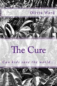 The Cure: Can kids save the world...