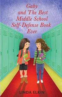 Gaby and The Best Middle School Self-Defense Book Ever