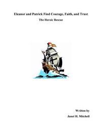 Eleanor and Patrick Find Courage, Faith, and Trust: The Heroic Rescue