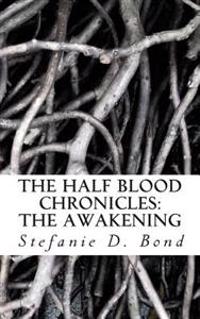 The Half Blood Chronicles: The Awakening