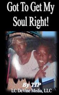 Got To Get My Soul Rigt!